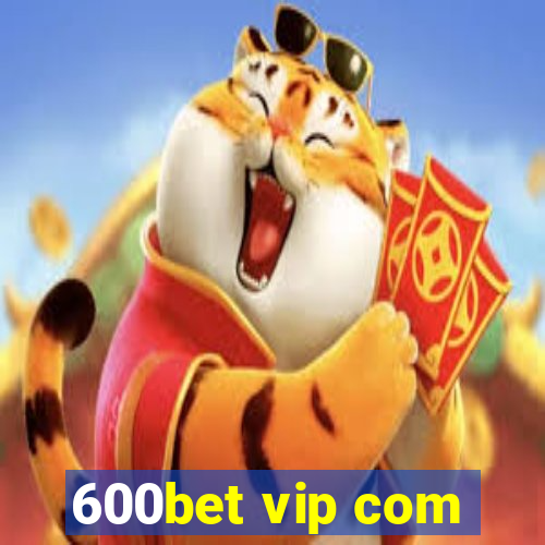 600bet vip com