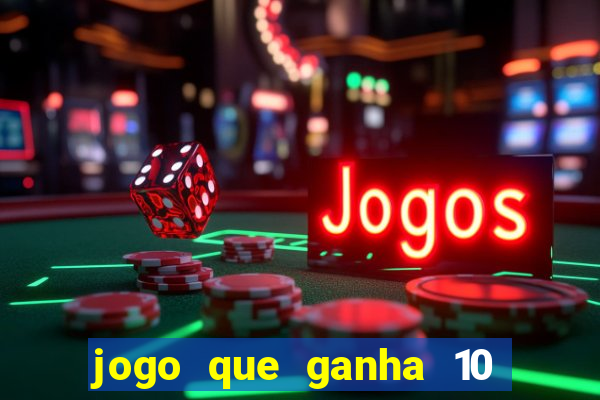 jogo que ganha 10 reais ao se cadastrar