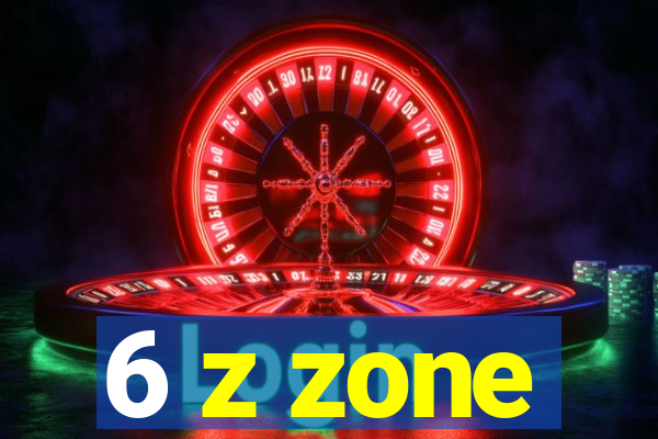 6 z zone