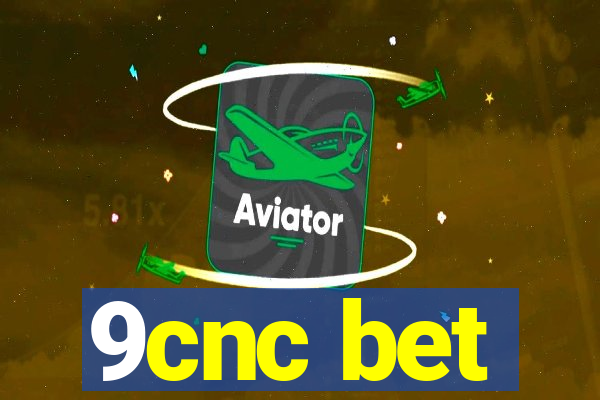 9cnc bet