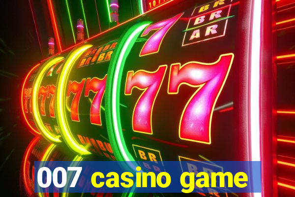 007 casino game