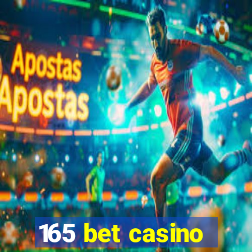 165 bet casino