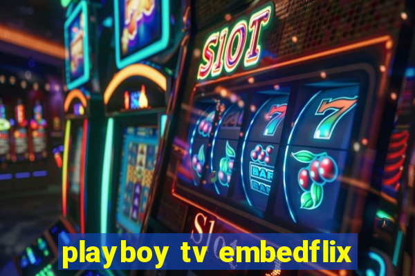 playboy tv embedflix