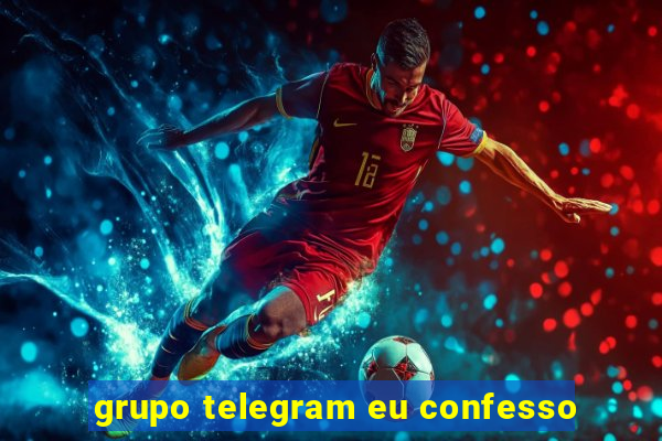 grupo telegram eu confesso