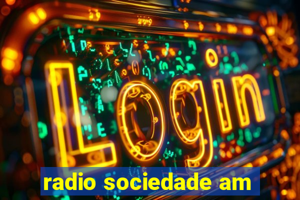 radio sociedade am