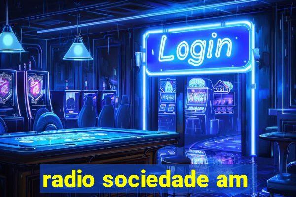 radio sociedade am