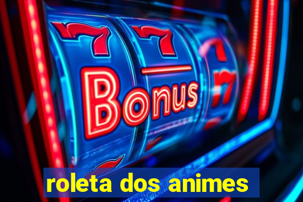 roleta dos animes