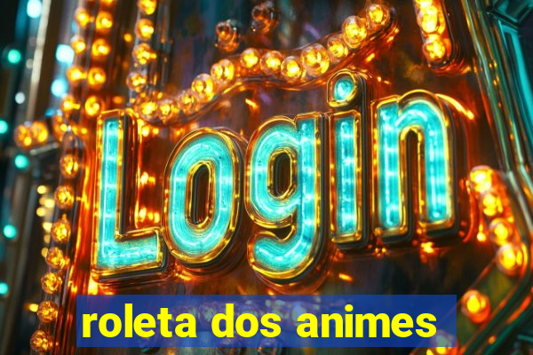 roleta dos animes