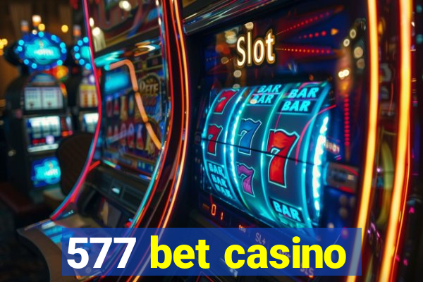 577 bet casino