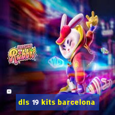 dls 19 kits barcelona