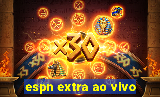 espn extra ao vivo