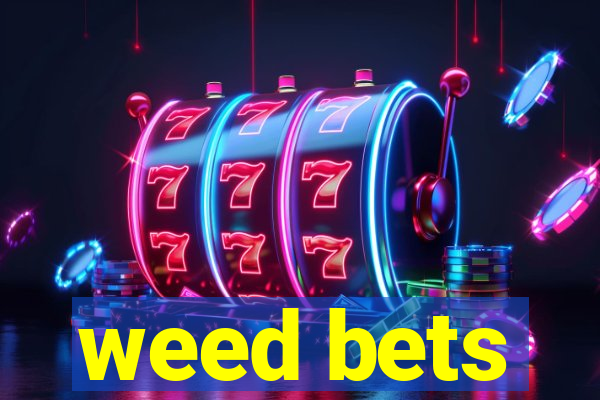 weed bets