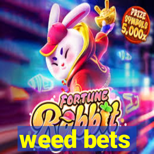 weed bets