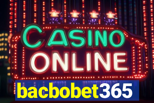 bacbobet365