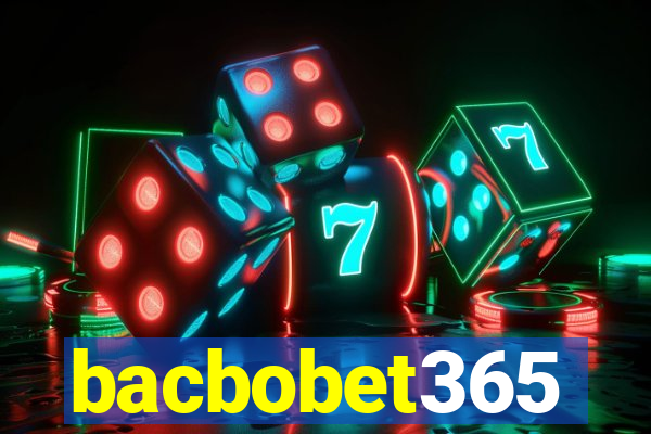 bacbobet365