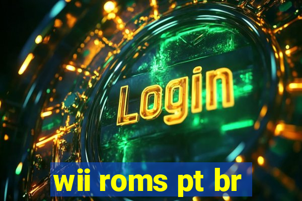 wii roms pt br