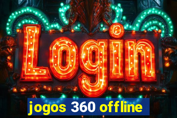 jogos 360 offline