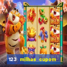 123 milhas cupom de desconto