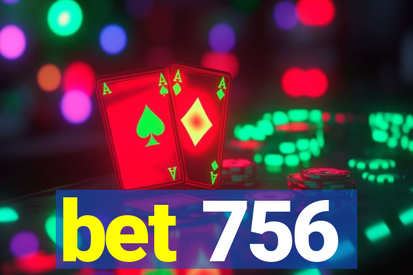 bet 756