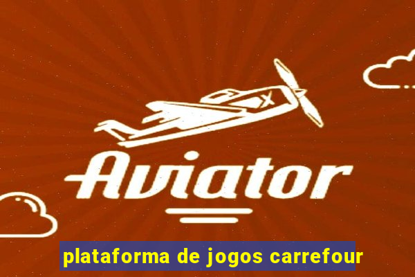 plataforma de jogos carrefour