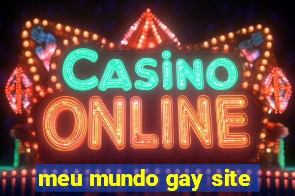 meu mundo gay site