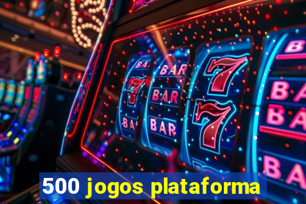 500 jogos plataforma