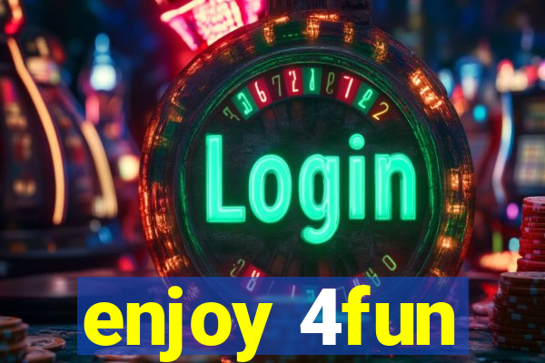 enjoy 4fun