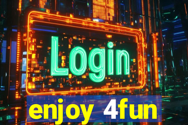 enjoy 4fun