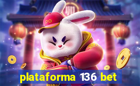 plataforma 136 bet