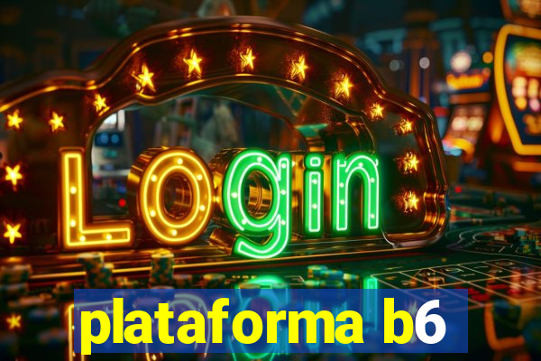 plataforma b6