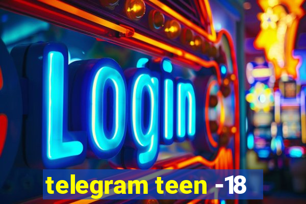 telegram teen -18