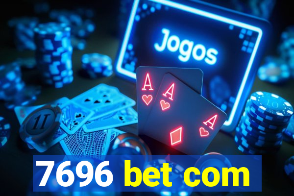 7696 bet com