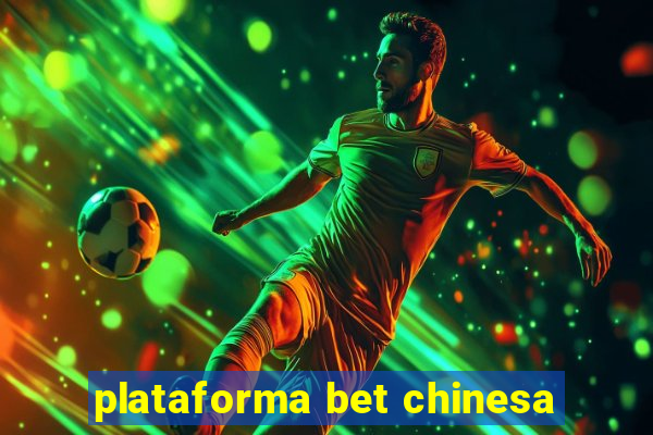 plataforma bet chinesa