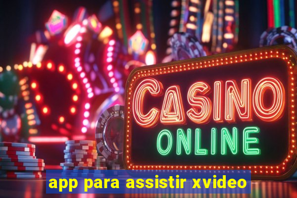 app para assistir xvideo