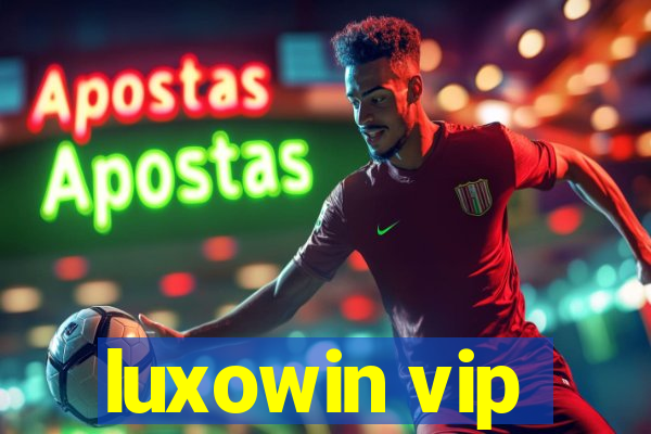 luxowin vip