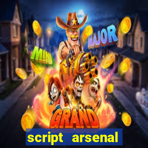 script arsenal pastebin aimbot