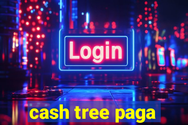 cash tree paga