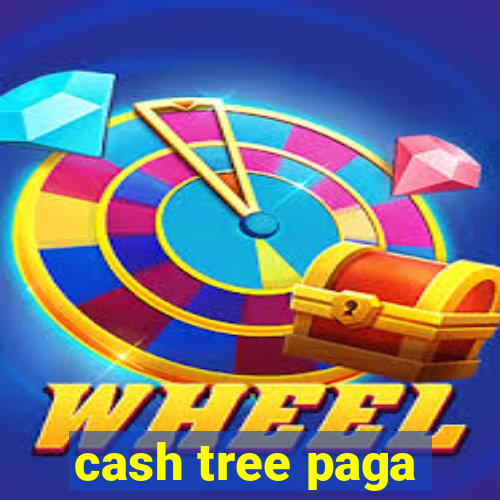 cash tree paga