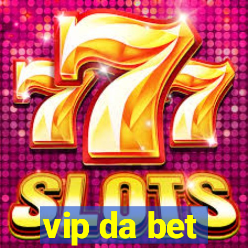 vip da bet