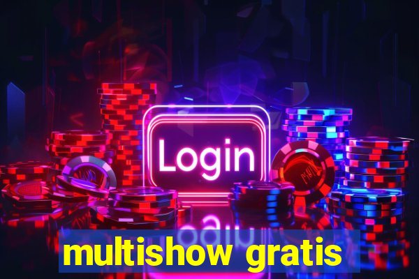 multishow gratis