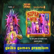 geiko games premium