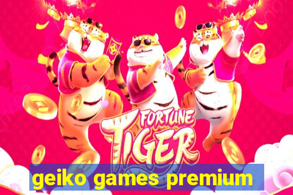 geiko games premium