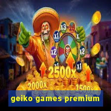 geiko games premium