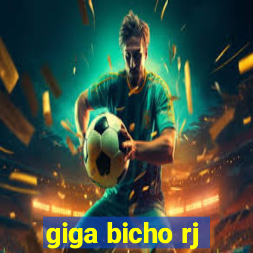 giga bicho rj