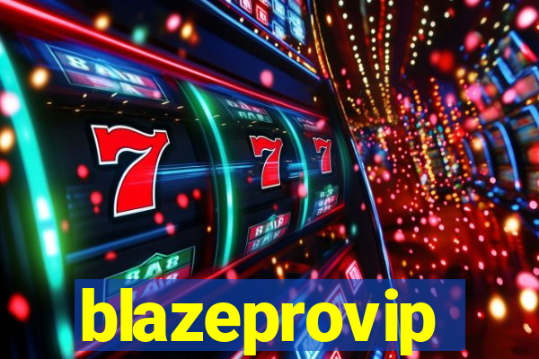 blazeprovip