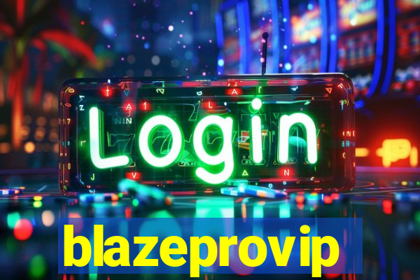 blazeprovip