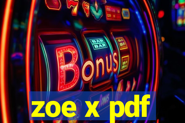 zoe x pdf