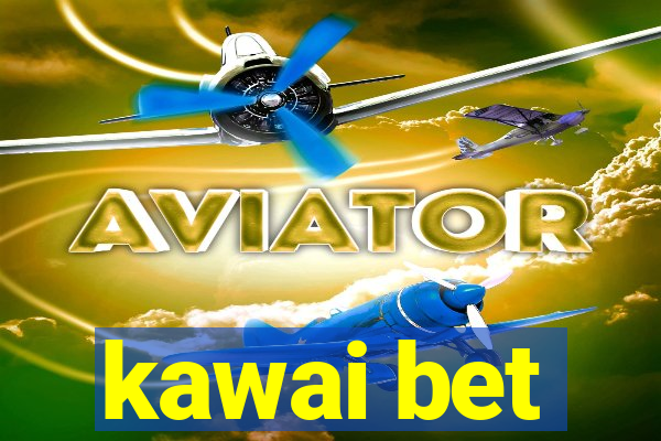 kawai bet