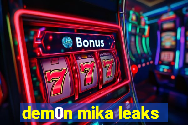 dem0n mika leaks