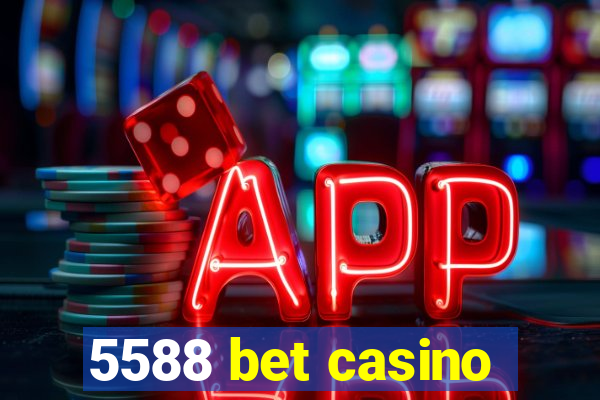 5588 bet casino